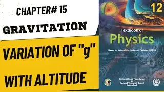 Variation of &lsquo;g&rsquo; with Altitude|Gravitation | 2nd Year Physics | National Book Foundation | FBISE