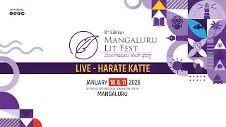 LIVE - HARATE KATTE | MANGALURU LIT FEST | ಮಂಗಳೂರು ಲಿಟ್ ಫೆಸ್ಟ್ | DAY 02