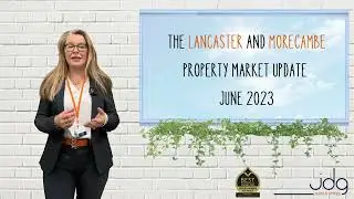 The Lancaster and Morecambe Property Market Update | June 2023