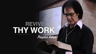 Revive Thy Work - Prophet Kobus