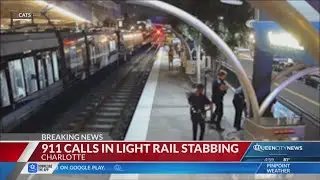911 calls released in fatal Charlotte light rail stabbing of Iryna Zarutska