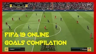 FIFA 19 - Online Goals Compilation
