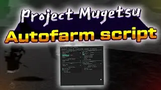 Project Mugetsu script &ndash; (Autofarm, AutoBoss, ESP & more)
