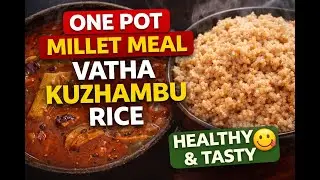 One Pot Millet Vatha Kuzhambu Rice 😋 | Healthy Traditional Tamil Meal | Easy Lunch Recipe