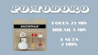 Pomodoro Timer 25/5 (4 Sets 2 Hours) | Lofi Hip Hop | Mini Snowman | Study With Me