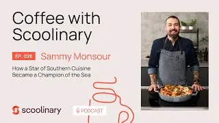 26. Coffee with Sammy Monsour - How a Star of Southern Cuisine Became a Champion of the Sea