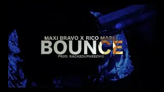 MAXI BRAVO X RICO MAZZI - BOUNCE || DIR. BY: CASHINFAST||