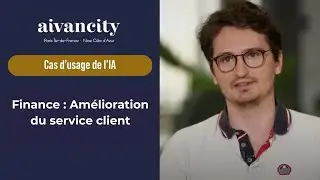 Cas d'usage de l'IA : Finance : Am&eacute;lioration du service client gr&acirc;ce &agrave; l'IA