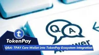 TokenPay l CEO Derek Capo Q&A: TPAY Core Wallet into TokenPay Ecosystem Integration