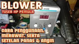 Cara Penggunaan Blower Untuk Servis Hp Pemula Agar Awet Hingga Bertahun Tahun