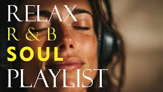 LIVE Smooth R&B Soul Playlist &ndash; Romantic & Soft R&B Music for Love, Stress Relief & Deep Relax
