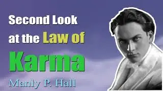 Manly P Hall  | Second Look at the Law of Karma