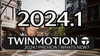 Twinmotion 2024.1 Preview | Whats New?