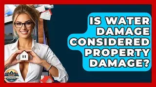 Is Water Damage Considered Property Damage? - Home Investing Experts