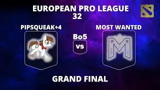 🔴 [LIVE] PIPSQUEAK+4 vs MOST WANTED | Bo5 | GRAND FINAL | European Pro L. 32 #dota2live