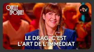 Daphné Bürki et les Queens : Le Drag pour combattre l'homophobie #quelleepoque 17/06/2023