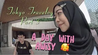 AYUMARSYA TOKYO TRAVELOG PART 3 ~ A day with Awisy 