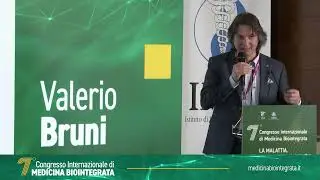VALERIO BRUNI - Relazione 7&deg; Congresso Internazionale di Medicina Biointegrata