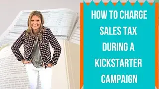 How To Charge Sales Tax During Your Kickstarter Campaign