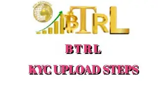 BTRL KYC Uploading steps
