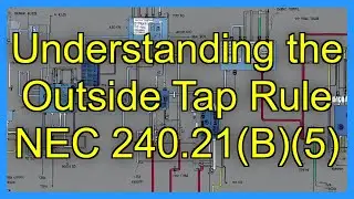 Understanding the Outside Tap Rule NEC 240.21(B)(5)