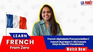 Lesson 1 French Alphabets A&ndash;Z with Pronunciation & Numbers 1&ndash;20 | La Foret Education