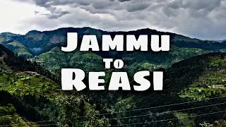 || JAMMU - REASI ||