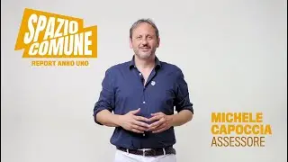SPAZIO COMUNE – UN ANNO DI AMMINISTRAZIONE, intervento dell'assessore Michele Capoccia