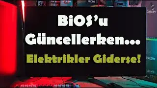 Bios'u Güncellerken Elektrikler giderse ne olur?
