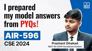 AIR 596 Prashant Dhakad (NEXT IAS GSPM FOUNDATION STUDENT) | Toppers' Strategy Session | NEXT IAS
