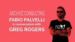 The business of ArchViz consulting with Greg Rogers of reo creative