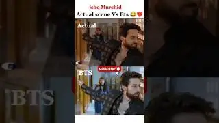 Ishq Murshid Blooper | Actual scene VS BTS✨✨