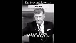 Steve Lawson - Acts 4:12 🔥🔥🔥