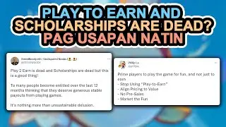 PLAY TO EARN AND SCHOLARSHIPS ARE DEAD? PAG USAPAN NATIN | Axie Infinity