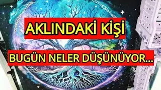 AKLINDAKİ KİŞİ TAM ŞU ANDA NELER HİSSEDİYOR 💞 EN DERİN DUYGULARI