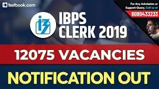 IBPS Clerk Notification 2019 | IBPS Clerk Vacancy 2019, Exam Pattern & Important Dates