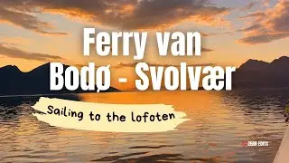 Ferry van Bod&oslash; to Svolv&aelig;r 🛳️ prachtige boottocht op een prachtige zomeravond 😍