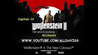 WOLFENSTEIN 2 The New Colossus HD Espa&ntilde;ol Capitulo 10.