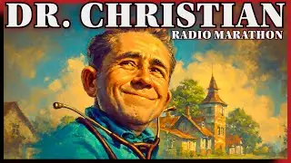 Dr. Christian &ndash; Gentle Wisdom & Heartfelt Radio Drama | 12-Hour OTR Marathon
