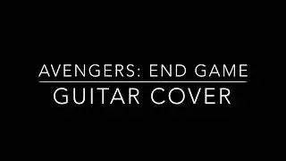 Avengers: End Game Theme music (Guitar cover)