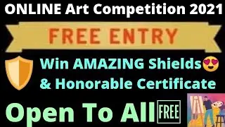 Online Drawing Competition 2021 Free Entry: Win Shields🛡️ & Certificate/ Free Art Competition 2021🔥😃