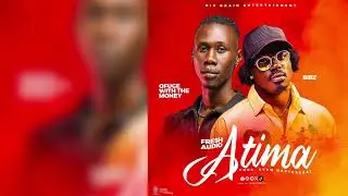 Atima - Ofuge with the money ft Bibz