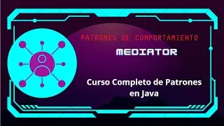 Patrones de Diseño con Java. Curso completo: Capítulo 16: Mediator
