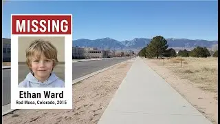 Ethan Ward | Missing Since 2015 &mdash; Here's What Investigators Finally Found