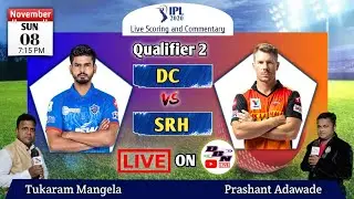 IPL 2020 Live|| Qualifier 2 : DC VS SRH || Live Scores and Commentary