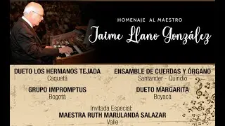 Homenaje al Maestro Jaime Llano González