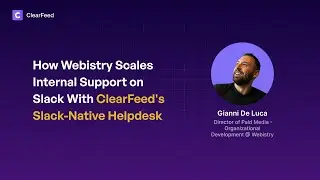How Webistry scales Internal Support on Slack with ClearFeed