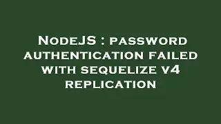 NodeJS : password authentication failed with sequelize v4 replication