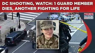 DC Shooting: Guard Member Dies, Another Fighting For Life After US Horror, Trump Vows...