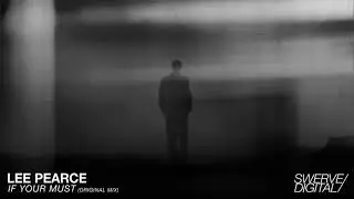 Lee Pearce - If You Must (Original Mix) [SWD008]